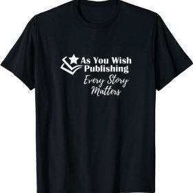 As You Wish Publishing funny T-Shirt