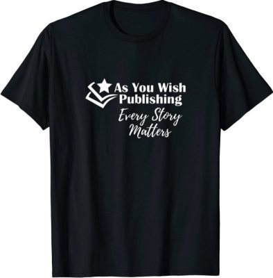 As You Wish Publishing funny T-Shirt
