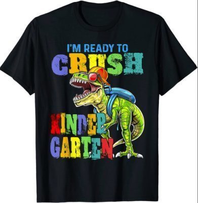 I'm Ready To Crush Kindergarten Dinosaur Back To School Kids T-Shirt