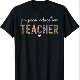 Leopard Pe Teacher Phys Ed Cute Back to School Supplie Women funny Shirt