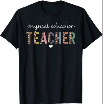 Leopard Pe Teacher Phys Ed Cute Back to School Supplie Women funny Shirt
