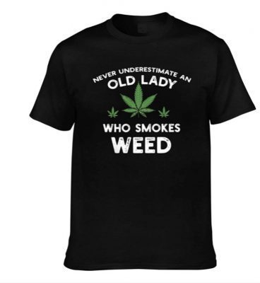 Ohclearlove Never Underestimate an Old Lady Who Smoke Weed Tee Shirts