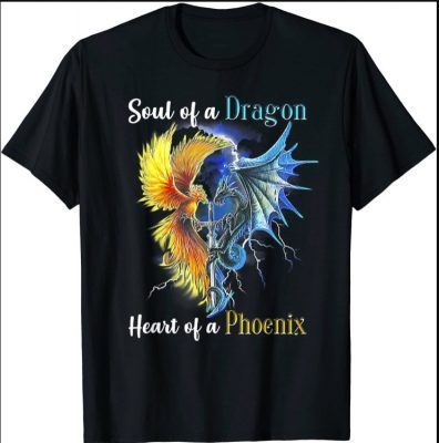Soul Of A Dragon Heart Of A Phoenix T-Shirt