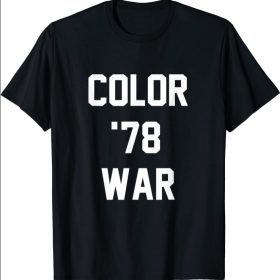 Color War '78 Funny Fear 1978 Street Pop Culture 2021 T-Shirt