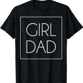 Delicate Girl Dad Tee for Fathers Day Funny Shirt