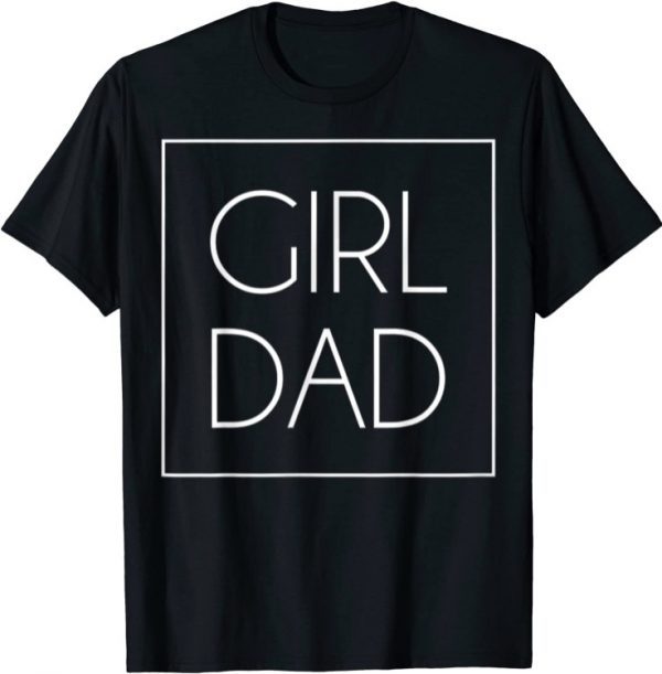 Delicate Girl Dad Tee for Fathers Day Funny Shirt