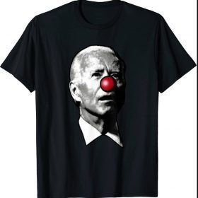 Clown Show Joe Funny Joe Biden Is A Democratic Clown T-Shirt