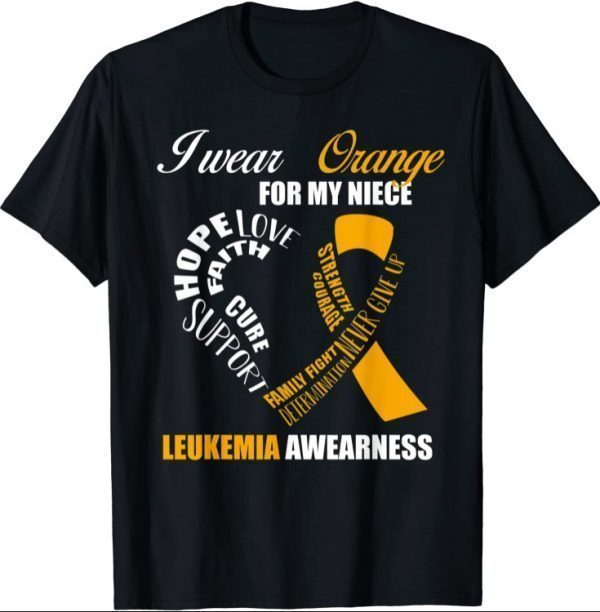 I Wear Orange For My Niece Leukemia Awareness Gift T-Shirt