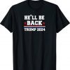 He Be Back 2024 T-Shirt