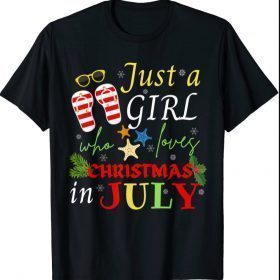 Just A Girl Who Loves Christmas In July Shirt Flip Flops Shirts