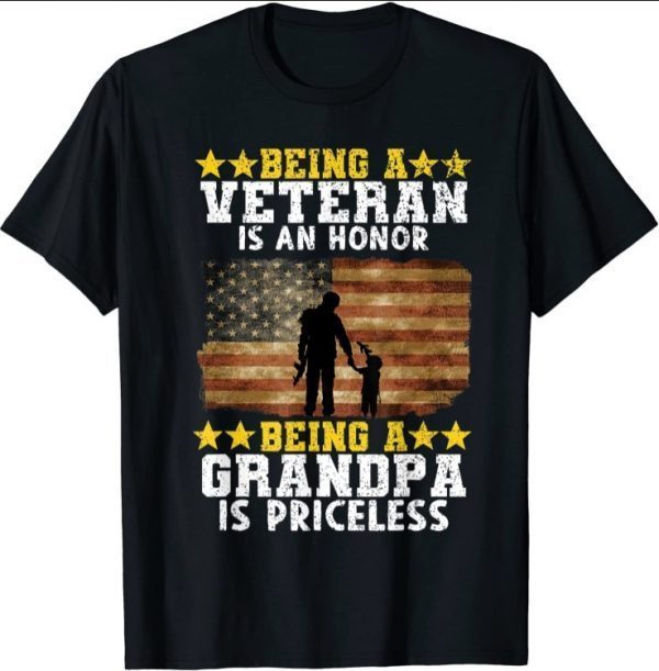 Being A Veteran is an Honor Being A Grandpa Is Priceless Shirt