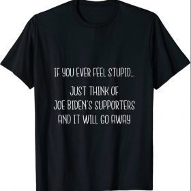 Funny Anti Democrat Quote - Anti Joe Biden Pro Trump 2020 Shirt
