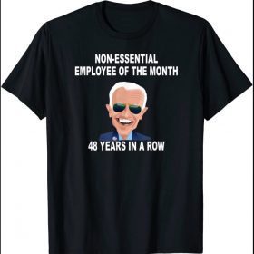 JOE non-essential employee of the month 48 years in a row T-Shirt