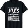 Mens There's Some Joes in This House Funny Joe Biden Shirt