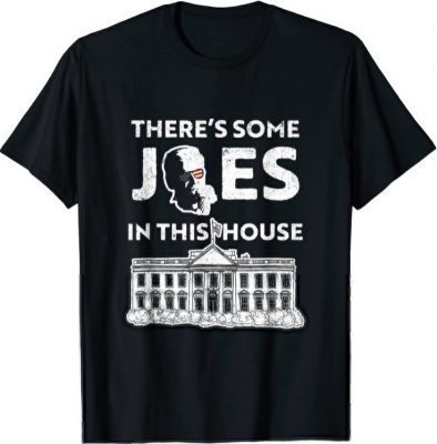 Mens There's Some Joes in This House Funny Joe Biden Shirt