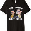 Mens We Agree Joe Biden Sucks Funny Anti-Biden Election Premium T-Shirt