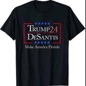 Make America Florida, Trump DeSantis 2024 Election Man Women T-Shirt