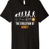 The Evolution of Money BTC Cryptocurrency Funny Premium T-Shirt