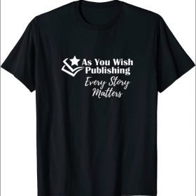 As You Wish Publishing Shirts