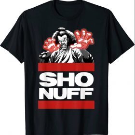 Sho Nuffs Funny For Men Women T-Shirt