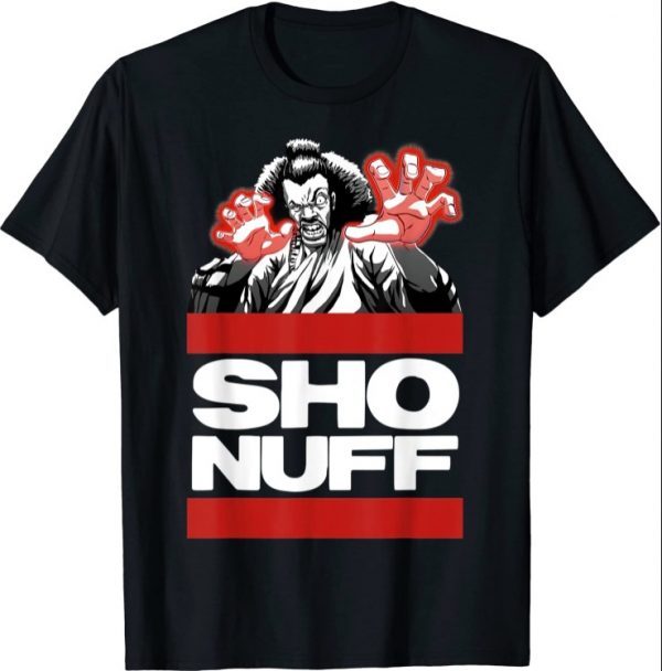 Sho Nuffs Funny For Men Women T-Shirt