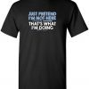 Just Pretend I'm Not Here Adult Humor Graphic Novelty Sarcastic Funny T Shirt