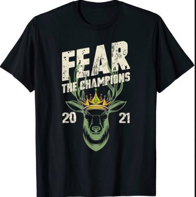 Fear Deer Buck The Champions 2021 Design Tee T-Shirt