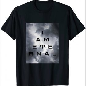 I AM ETERNAL 2021 T-Shirt