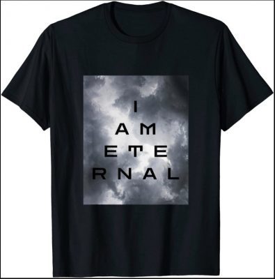 I AM ETERNAL 2021 T-Shirt