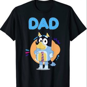 Blueys Dad For Men Woman Kid T-Shirt