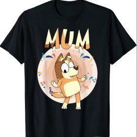 Blueys Dad Funny Family For Men Woman Kids T-Shirt