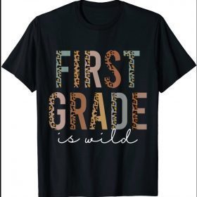 First Grade is Wild Leopard Print School Teacher Kid T-Shirt