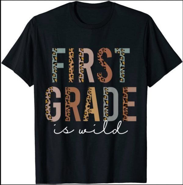 First Grade is Wild Leopard Print School Teacher Kid T-Shirt