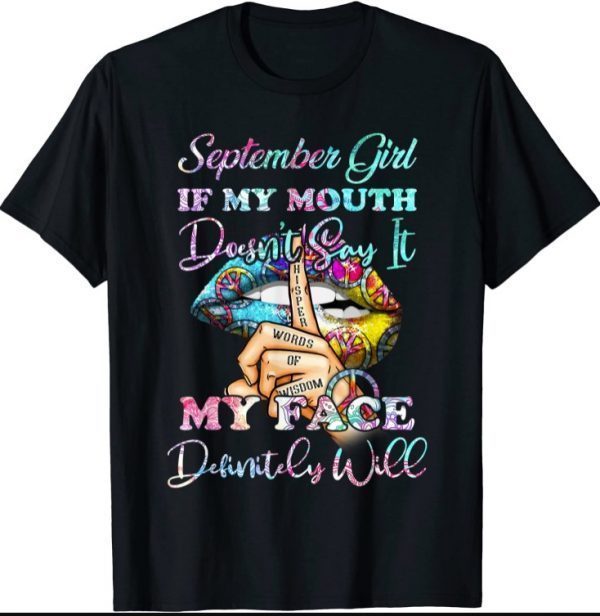 Aug Girl my mouth doesn’t say My face will T-shirt T-Shirt