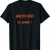 Have You Seen My Zombie? Funny Zombie Joke Halloween Shirt T-Shirt