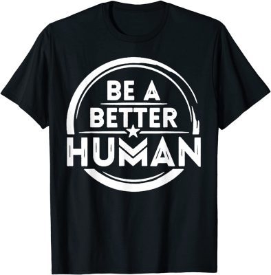 Vintage Let's Be A Better Human Unisex T-Shirt