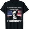 Funny Trump saying " Everything Woke Turns to shit" T-Shirt