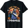 Classic Just The Tip I Promise Horror Halloween Unisex T-Shirt