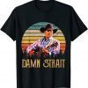 Graphic Damn Strait Love Music Vintage George Arts Strait T-Shirt