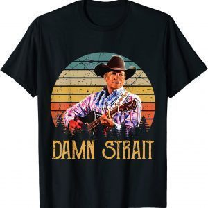 Graphic Damn Strait Love Music Vintage George Arts Strait T-Shirt