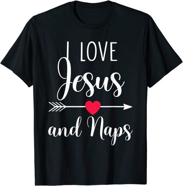 I Love Jesus And Naps T-Shirt