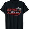 Brother Pit Crew Shirt Race Car Birthday Party Racing Family T-Shirt