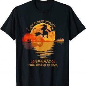 T-Shirt On A Dark Desert Highway Cool Wind In My Hair Costume Gift