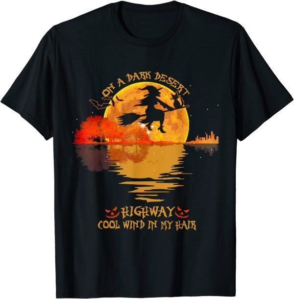 T-Shirt On A Dark Desert Highway Cool Wind In My Hair Costume Gift