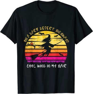 2021 On A Dark Desert Highway Cool Wind In My Hair Halloween T-Shirt