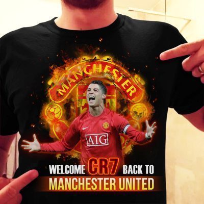 Funny Welcome Cr7 Back To Manchester United T-Shirt