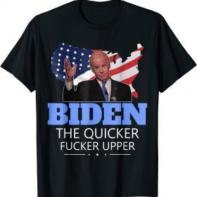 Official Biden the quicker Fucker upper, Anti Democrat US Flag T-Shirt
