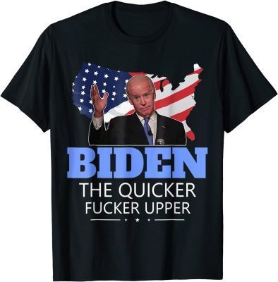Official Biden the quicker Fucker upper, Anti Democrat US Flag T-Shirt