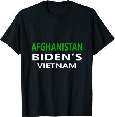 Official Afghanistan Is Biden's Vietnam Save Kabul T-Shirt