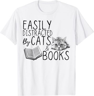 Funny Cat Tshirt Easily distracted by cats and books Cat T-Shirt